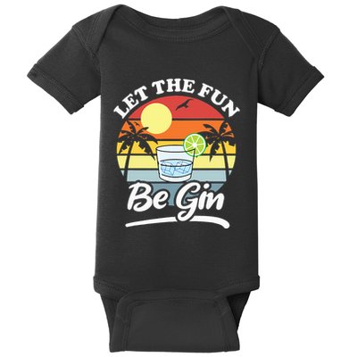Let The Fun Be Gin Funny Drinking Alcohol Lover Pun Baby Bodysuit