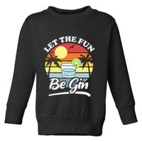 Let The Fun Be Gin Funny Drinking Alcohol Lover Pun Toddler Sweatshirt