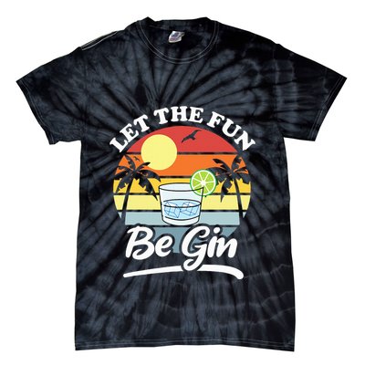 Let The Fun Be Gin Funny Drinking Alcohol Lover Pun Tie-Dye T-Shirt