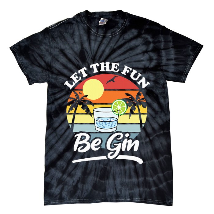 Let The Fun Be Gin Funny Drinking Alcohol Lover Pun Tie-Dye T-Shirt