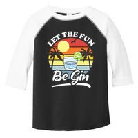 Let The Fun Be Gin Funny Drinking Alcohol Lover Pun Toddler Fine Jersey T-Shirt