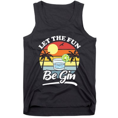 Let The Fun Be Gin Funny Drinking Alcohol Lover Pun Tank Top