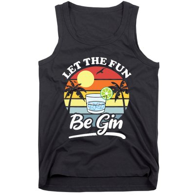 Let The Fun Be Gin Funny Drinking Alcohol Lover Pun Tank Top