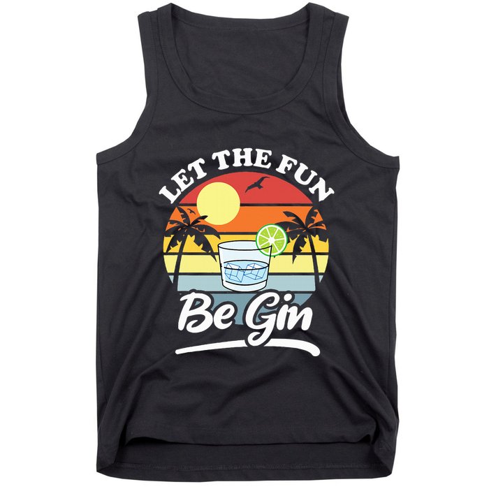 Let The Fun Be Gin Funny Drinking Alcohol Lover Pun Tank Top