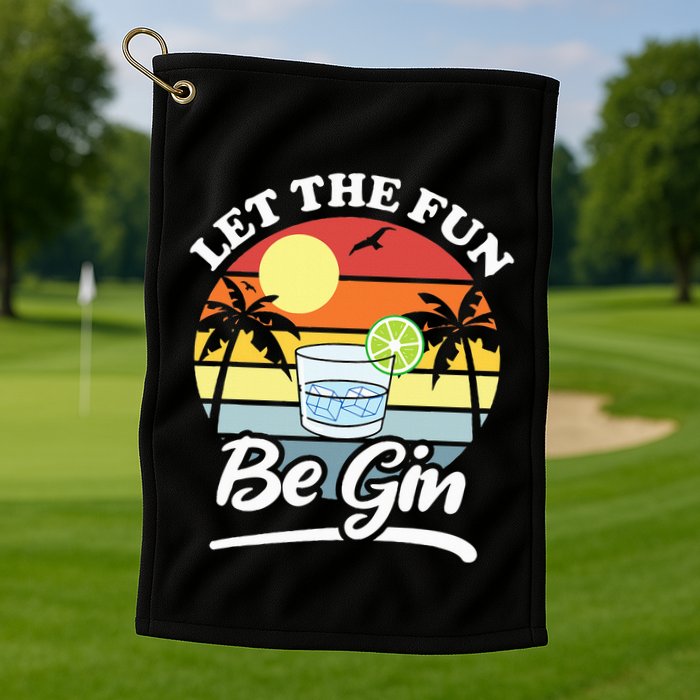 Let The Fun Be Gin Funny Drinking Alcohol Lover Pun Golf Towel