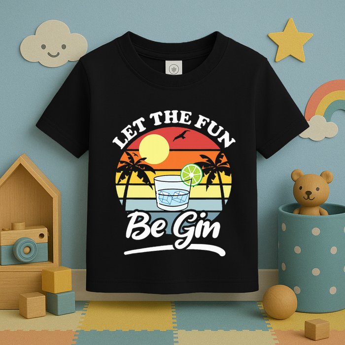 Let The Fun Be Gin Funny Drinking Alcohol Lover Pun Toddler T-Shirt