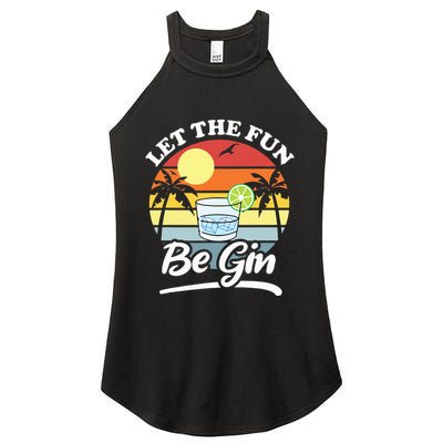 Let The Fun Be Gin Funny Drinking Alcohol Lover Pun Women's Perfect Tri Rocker Tank