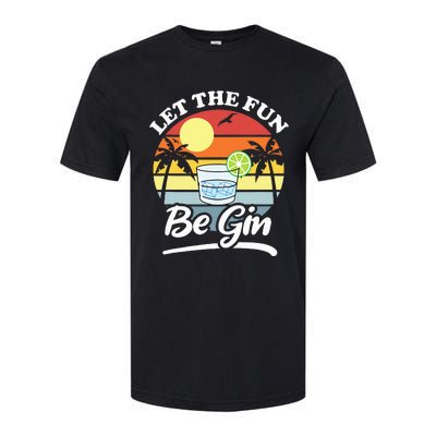 Let The Fun Be Gin Funny Drinking Alcohol Lover Pun Softstyle CVC T-Shirt