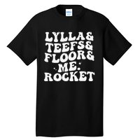 Lylla Teefs Floor and Me. Rocket Tall T-Shirt