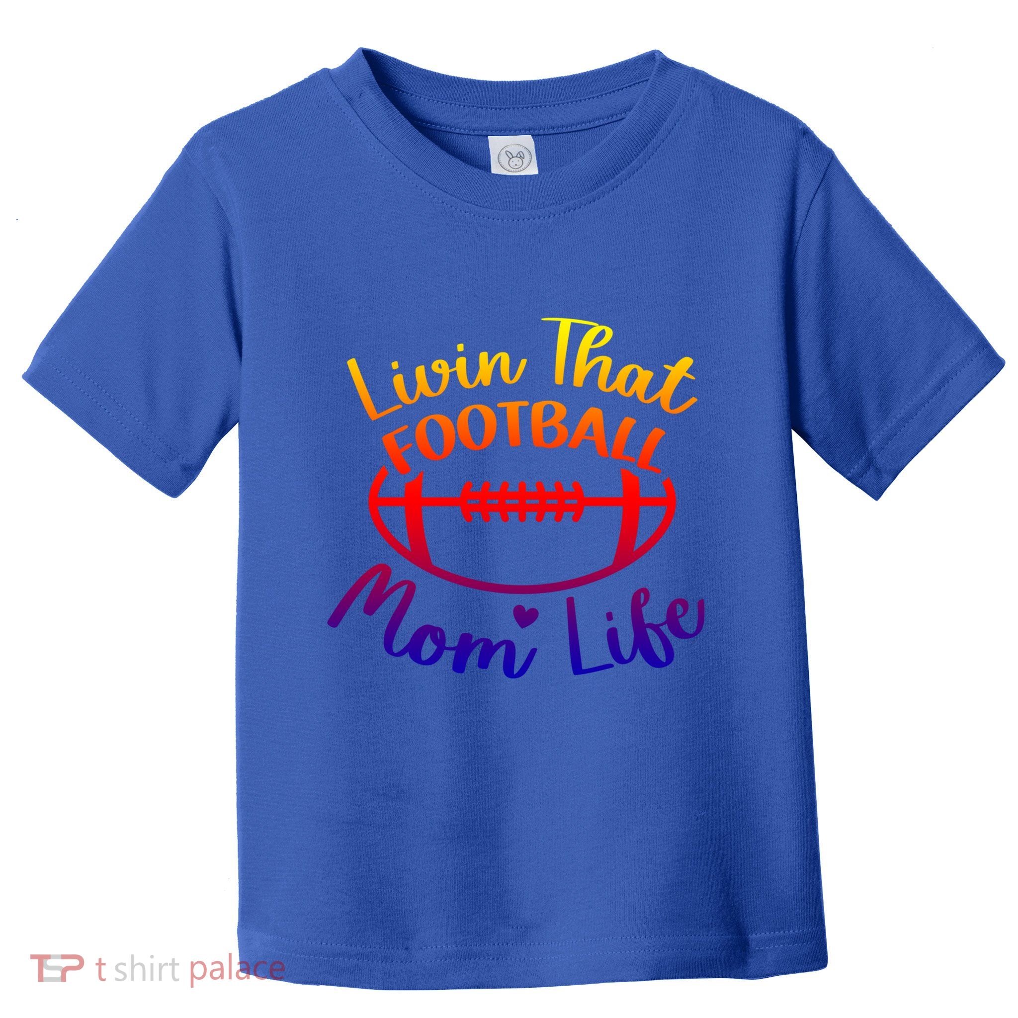 Livin That Football Mom Life Football Player's Mom Gift Toddler T-Shirt