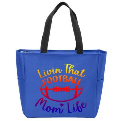Livin That Football Mom Life Football Player's Mom Gift Zip Tote Bag