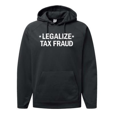 Legalize Tax Fraud Funny Tax Evasion Commit Tax Fraud Performance Fleece Hoodie