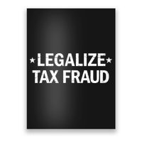 Legalize Tax Fraud Funny Tax Evasion Commit Tax Fraud Poster