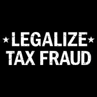 Legalize Tax Fraud Funny Tax Evasion Commit Tax Fraud Baby Bodysuit