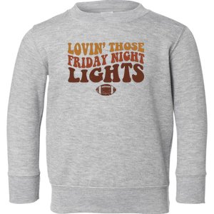 Lovin Those Friday Night Lights Football Toddler Sweatshirt