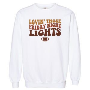 Lovin Those Friday Night Lights Football Garment-Dyed Sweatshirt