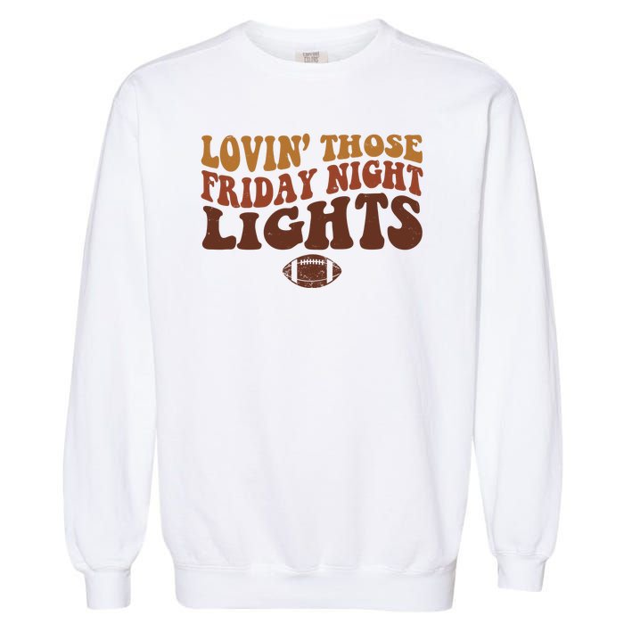 Lovin Those Friday Night Lights Football Garment-Dyed Sweatshirt