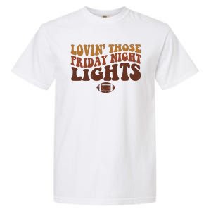 Lovin Those Friday Night Lights Football Garment-Dyed Heavyweight T-Shirt