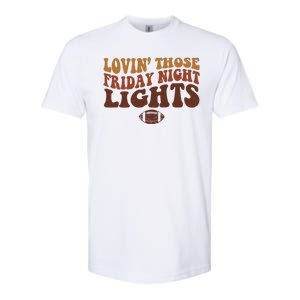 Lovin Those Friday Night Lights Football Softstyle CVC T-Shirt