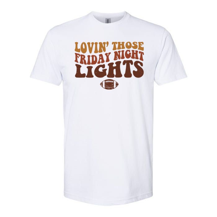 Lovin Those Friday Night Lights Football Softstyle CVC T-Shirt