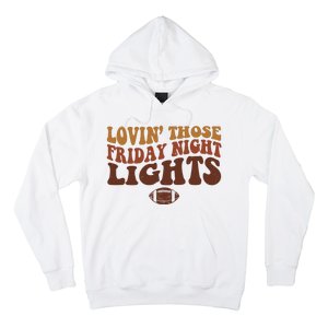 Lovin Those Friday Night Lights Football Hoodie