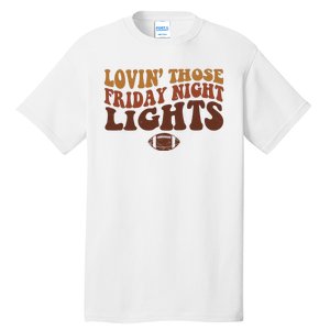 Lovin Those Friday Night Lights Football Tall T-Shirt