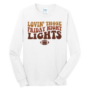 Lovin Those Friday Night Lights Football Tall Long Sleeve T-Shirt