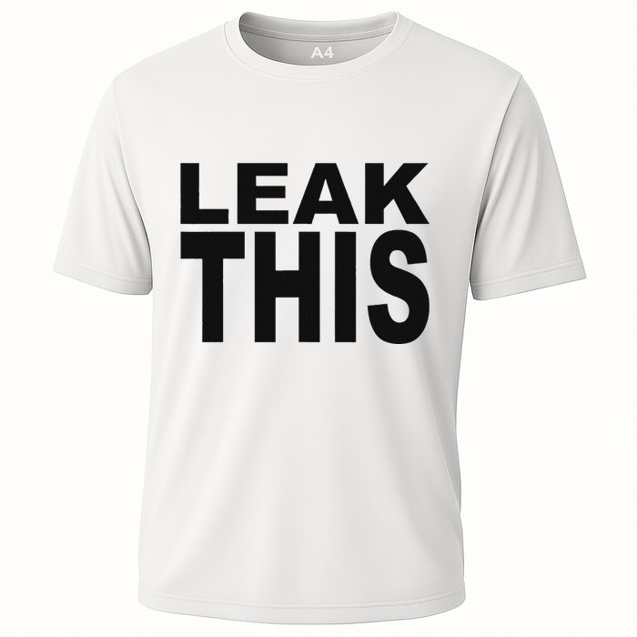 Leak This Funny Cooling Performance Crew T-Shirt