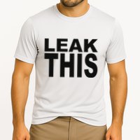Leak This Funny Cooling Performance Crew T-Shirt