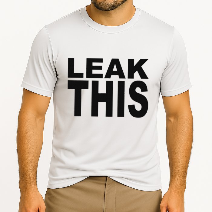 Leak This Funny Cooling Performance Crew T-Shirt