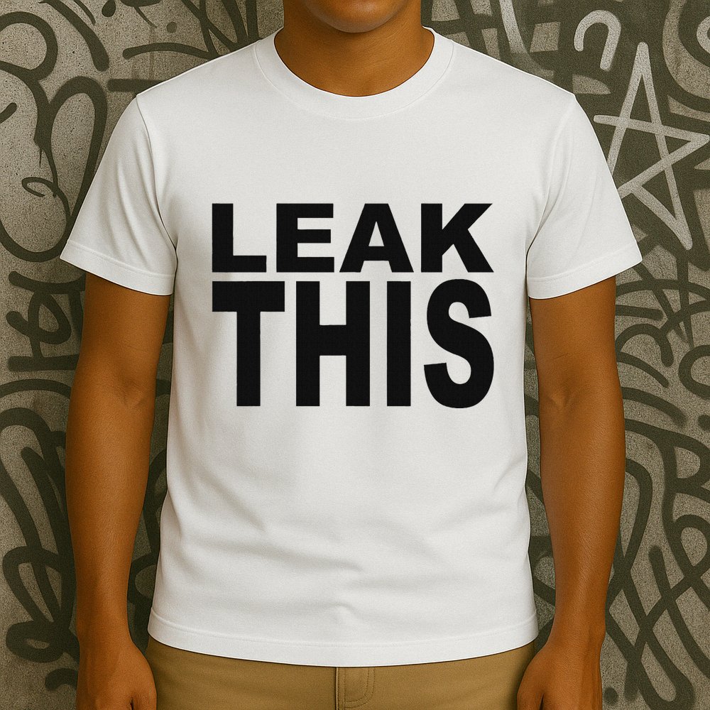 Leak This Funny T-Shirt