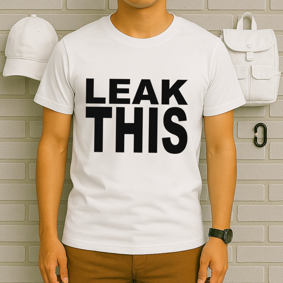 Leak This Funny T-Shirt