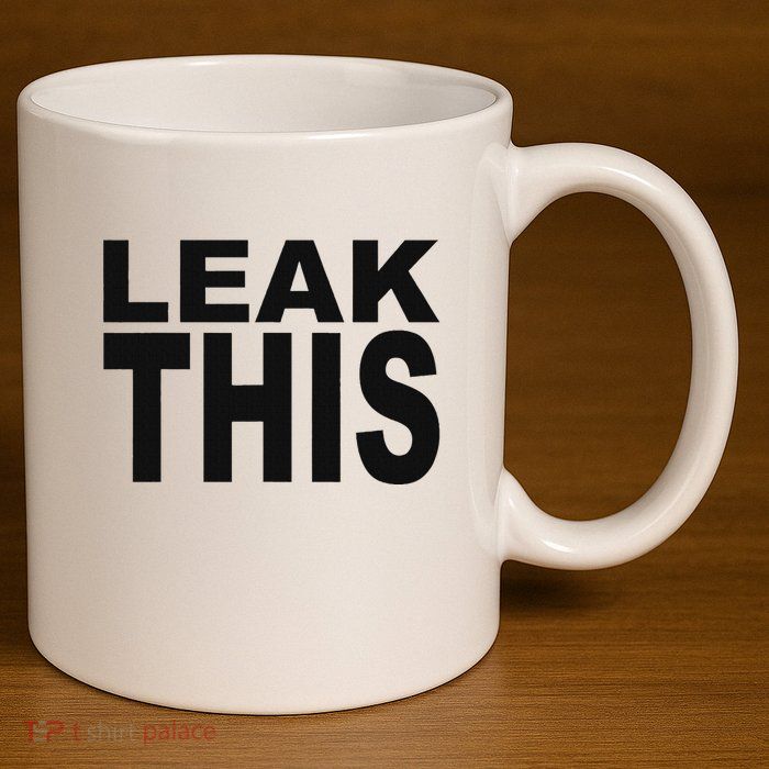 Leak This Funny 11oz C Handle Ceramic Mug
