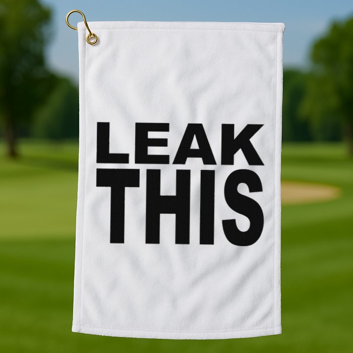 Leak This Funny Golf Towel
