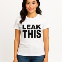 Leak This Funny Womens T-Shirt