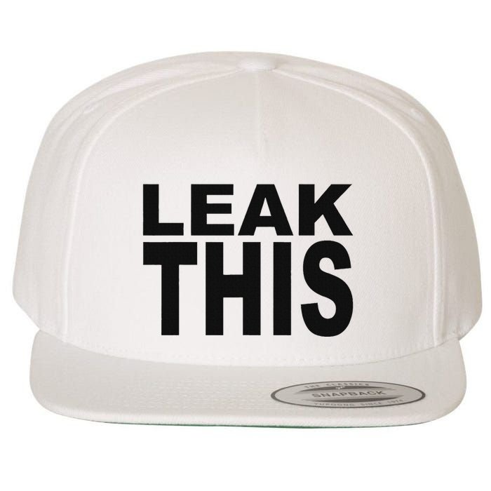 Leak This Funny Wool Snapback Cap