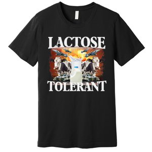 Lactose Tolerant Funny Trending Premium T-Shirt