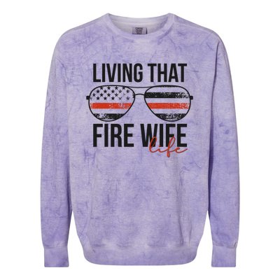 Living That Fire Wife Life Funny Firefighter Wife Gift Colorblast Crewneck Sweatshirt