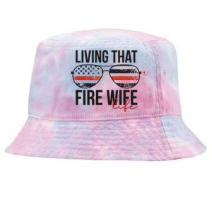 Living That Fire Wife Life Funny Firefighter Wife Gift Tie-Dyed Bucket Hat