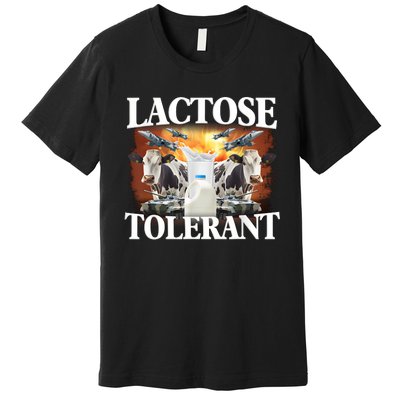 Lactose Tolerant Funny Trending Meme Premium T-Shirt