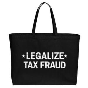 Legalize Tax Fraud Funny Tax Evasion Funny Commit Tax Fraud Cotton Canvas Jumbo Tote