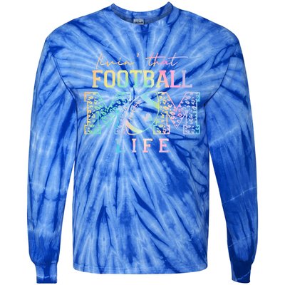 Livin That Football Mom Life Game Day Vibes Football Mom Gift Tie-Dye Long Sleeve Shirt