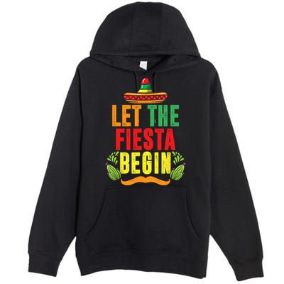 Let The Fiesta Begin Sombrero Mexico Mexican Fiesta Premium Pullover Hoodie
