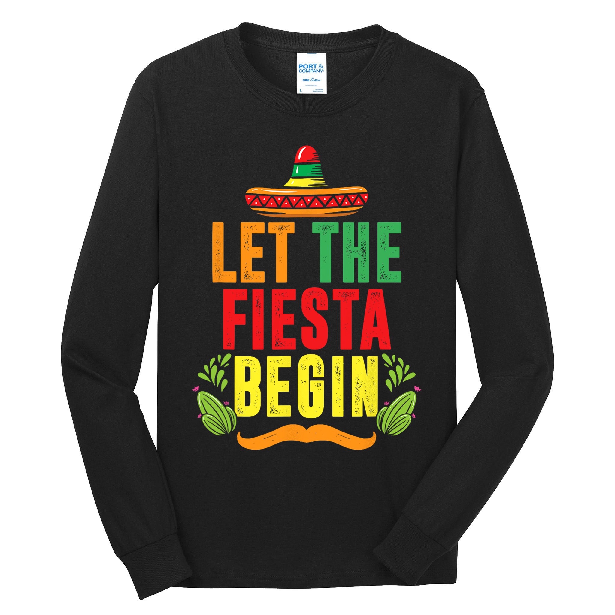 Let The Fiesta Begin Sombrero Mexico Mexican Fiesta Tall Long Sleeve T-Shirt