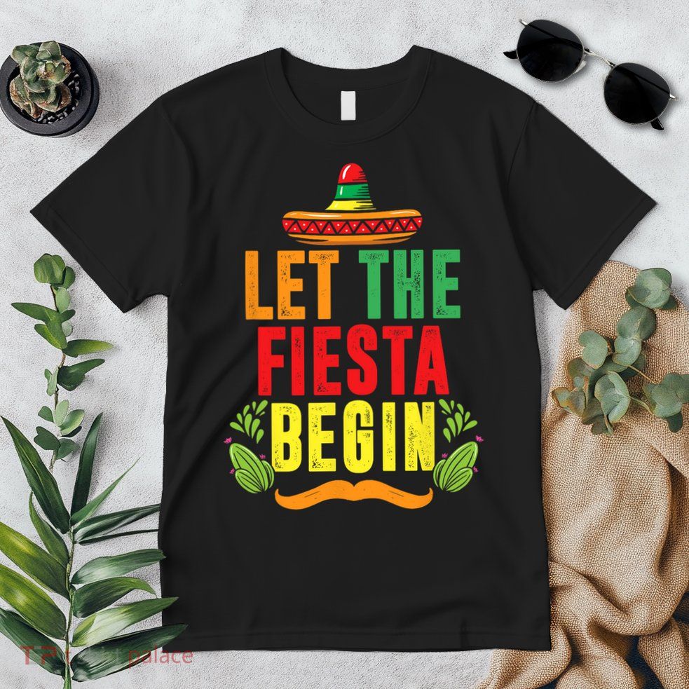 Let The Fiesta Begin Sombrero Mexico Mexican Fiesta Premium T-Shirt