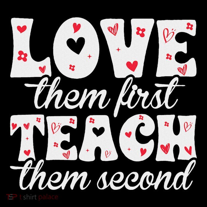 Love Them First Teach Them Second T-Shirt