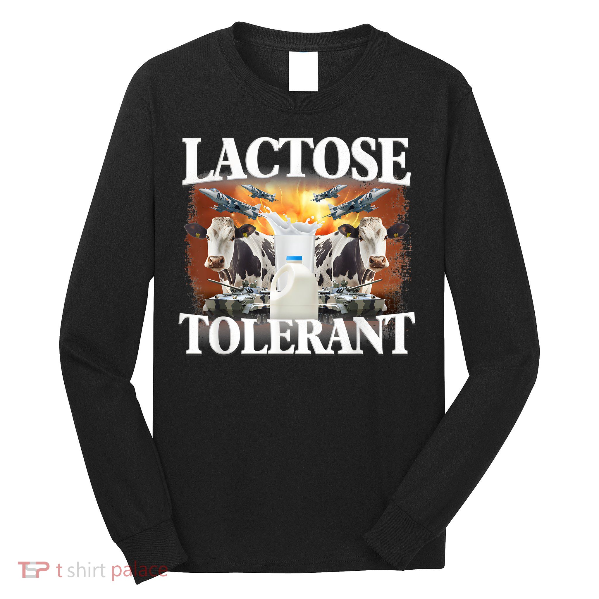 Lactose Tolerant Funny Trending Meme Long Sleeve Shirt