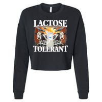 Lactose Tolerant Funny Trending Meme Cropped Pullover Crew