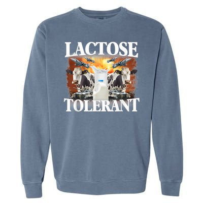 Lactose Tolerant Funny Trending Meme Garment-Dyed Sweatshirt