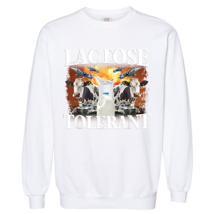 Lactose Tolerant Funny Trending Meme Garment-Dyed Sweatshirt
